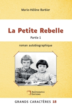 La Petite Rebelle: Grands Caracteres 18 Partie 1 (French Edition)