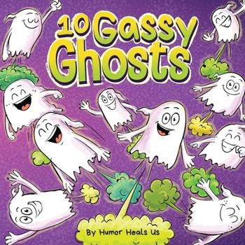 Paperback 10 Gassy Ghosts: A Story About Ten Ghosts Who Fart and Poot Book