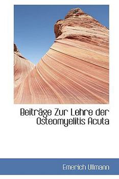 Hardcover Beitr GE Zur Lehre Der Osteomyelitis Acuta Book