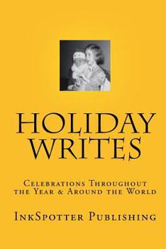 Paperback Holiday Writes: Celebrations Throughout The Year & Around The World Book