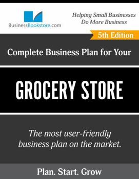 Paperback The Complete Business Plan for Your Grocery Store Book