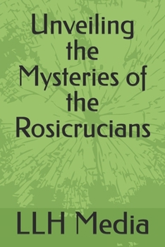 Unveiling the Mysteries of the Rosicrucians (Magick)