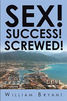 Paperback Sex! Success! Screwed! Book