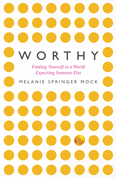 Paperback Worthy: Finding Yourself in a World Expecting Someone Else Book