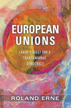 Paperback European Unions: Labor's Quest for a Transnational Democracy Book