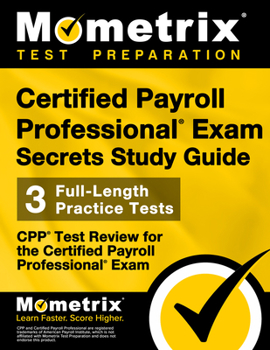 Paperback Certified Payroll Professional Exam Secrets Study Guide: Cpp Test Review for the Certified Payroll Professional Exam Book