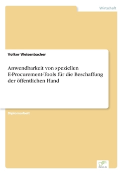 Paperback Anwendbarkeit von speziellen E-Procurement-Tools für die Beschaffung der öffentlichen Hand [German] Book