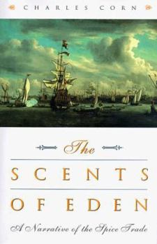 Hardcover The Scents of Eden: A Narrative of the Spice Trade Book
