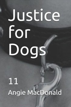 Paperback Justice for Dogs: 11 Book