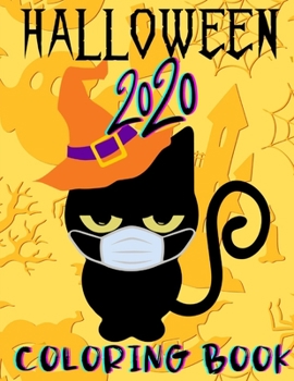 Halloween 2020 Coloring Book: Gift for Party Celebrate Relaxation & Stress Reliefe Quarantine Books