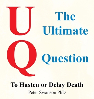 Hardcover The Ultimate Question: To Hasten or Delay Death Book