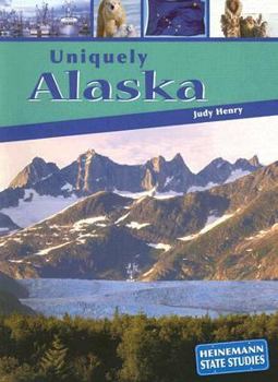Paperback Uniquely Alaska (Heinemann State Studies) Book