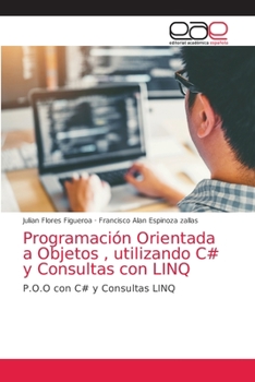 Programación Orientada a Objetos, utilizando C# y Consultas con LINQ