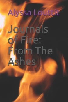 Paperback Journals of Fire: From the Ashes: Second Edition Book