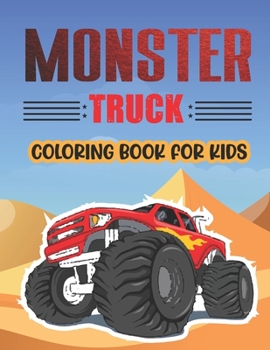 Paperback Monster Truck Coloring Book For Kids.: Cute Monster Truck Coloring Book for Kids Ages 4-8: Too Big Vehicle with Giant Wheels for Children Age 3 to 8 Y Book