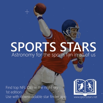 Paperback Sports Stars: Astronomy for the sports fan in all of us (NFL QB edition) Book