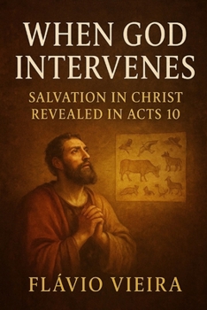 When God Intervenes: Salvation in Christ Revealed in Acts 10