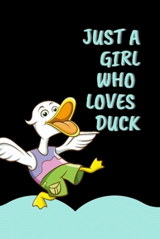 Paperback Just a girl who loves ducks: Composition Notebook/Diary/Journal for Duck Owners and Lovers Book
