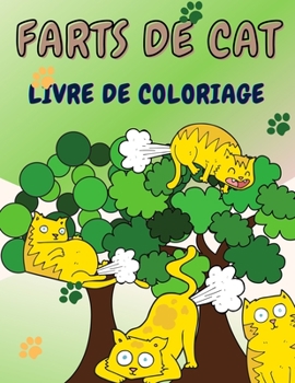 Paperback Livre de coloriage des pets de chat: Livre de coloriage irr?v?rencieux pour adultes et enfants et cadeaux amusants pour les amoureux des chats. [French] Book