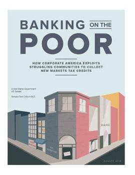 Paperback Banking on the Poor: How Corporate America Exploits Struggling Communities to Collect New Markets Tax Credits Book