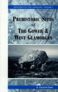 Paperback Monuments in the Landscape: The Prehistoric Sites of the Gower & West Glamorgan (Monuments in the Landscape) Book