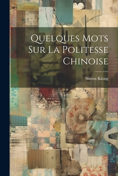 Paperback Quelques Mots Sur La Politesse Chinoise [French] Book