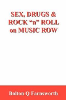 Sex, Drugs & Rock "n" Roll on Music Row: The Confessions of a No. 1 Songwriter