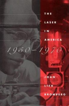 Hardcover The Laser in America, 1950-1970 Book