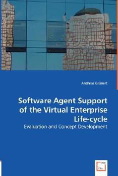 Paperback Software Agent Support of the Virtual Entreprise Life-cycle Book