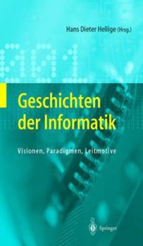 Paperback Geschichten Der Informatik: Visionen, Paradigmen, Leitmotive [German] Book