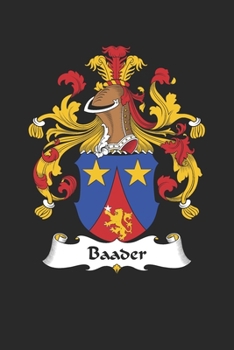 Paperback Baader: Baader Coat of Arms and Family Crest Notebook Journal (6 x 9 - 100 pages) Book
