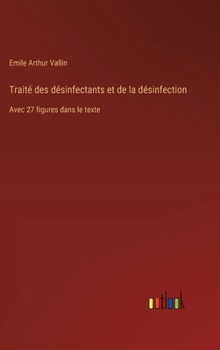 Hardcover Traité des désinfectants et de la désinfection: Avec 27 figures dans le texte [French] Book