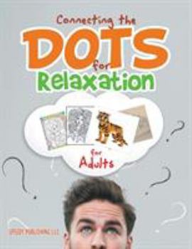 Paperback Connecting the Dots for Relaxation for Adults Book