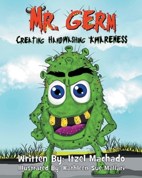 Paperback Mr. Germ: Creating Handwashing Awareness Book