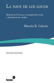 Paperback La nave de los locos: Historia de la locura, su marginación social y alternativas de cambio [Spanish] Book