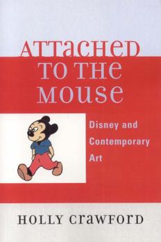 Paperback Attached to the Mouse: Disney and Contemporary Art Book