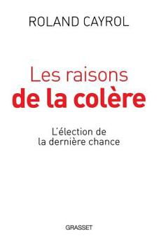 Paperback Les raisons de la colère: L'élection de la dernière chance [French] Book