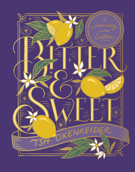 Hardcover Bitter and Sweet: A Journey Into Easter Book