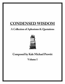 Hardcover Condensed Wisdom: A Collection of Aphorisms & Quotations Book