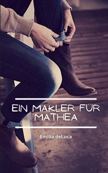 Paperback Ein Makler für Mathea: Verliebte Kurzgeschichten Band 1 [German] Book