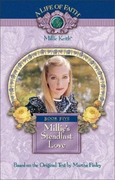 Millie's Steadfast Love, Book 5 - Book #5 of the A Life of Faith: Millie Keith