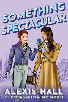 Something Spectacular (Something Fabulous, #2) - Book #2 of the Something Fabulous