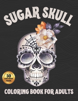 Paperback Sugar Skull Coloring Book For Adults: Midnight Edition Day of the Dead Coloring Books with Easy Patterns For Stress Relief and Relaxation Book