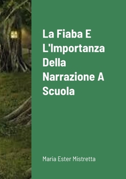 La fiaba e l'importanza della narrazione a scuola (Italian Edition)