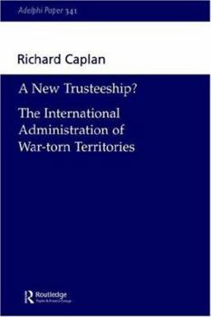 Paperback A New Trusteeship?: The International Administration of War-Torn Territories Book