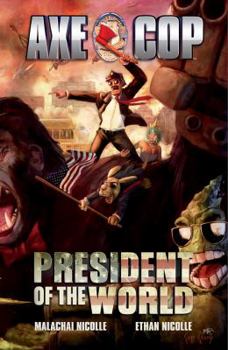 Paperback Axe Cop Vol. 4: President of the World Book