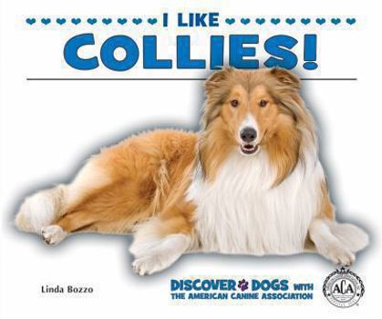 I Like Collies! - Book  of the Discover Dogs with the American Canine Association