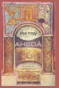 Paperback Akedá: Akeidat Itzjak, el Sacrificio de Isaac a la luz de la Cábala. [Spanish] Book