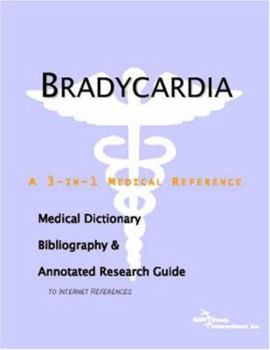 Paperback Bradycardia: A Medical Dictionary, Bibliography, And Annotated Research Guide To Internet References Book