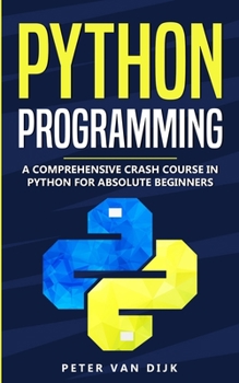 Paperback Python Programming: A Comprehensive Crash Course in Python Language for Absolute Beginners Book